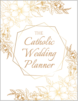 The Catholic Wedding Planner 1681923998 Book Cover