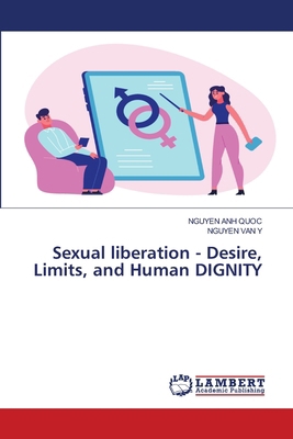 Sexual liberation - Desire, Limits, and Human D... 6209431216 Book Cover