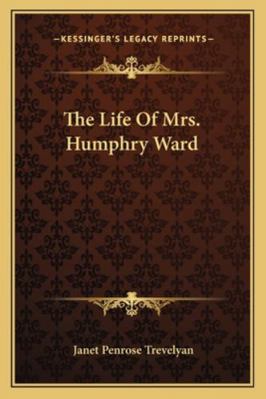 The Life Of Mrs. Humphry Ward 1163195073 Book Cover