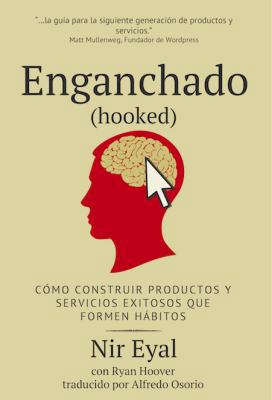 Enganchado (Hooked): Como Construir Productos y... [Spanish] 0692256032 Book Cover