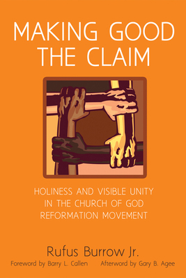 Making Good the Claim: Holiness and Visible Uni... 1498237657 Book Cover