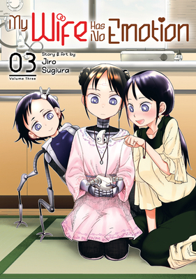 My Wife Has No Emotion Vol. 3 1638582009 Book Cover