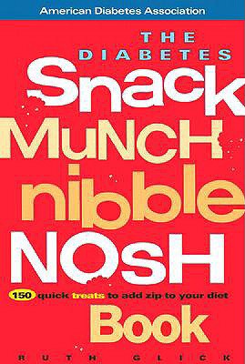 The Diabetes Snack, Munch, Nibble, Nosh Book 1580400000 Book Cover