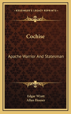 Cochise: Apache Warrior And Statesman 1166125823 Book Cover