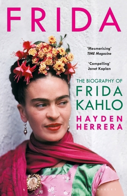 Frida: The Biography of Frida Kahlo 1526605317 Book Cover