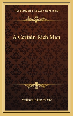 A Certain Rich Man 116333149X Book Cover