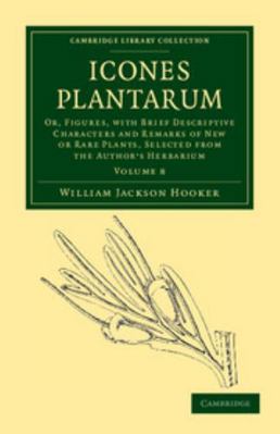 Icones Plantarum: Or, Figures, with Brief Descr... 1108039286 Book Cover