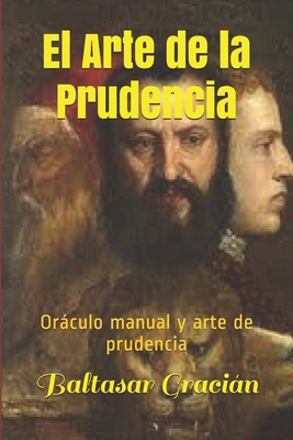 El Arte de la Prudencia: Oráculo manual y arte ... [Spanish]            Book Cover