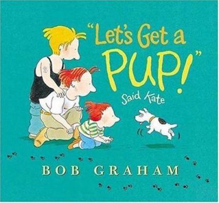 "Let's Get a Pup!" Said Kate 0763614521 Book Cover