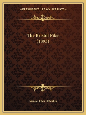 The Bristol Pike (1893) 1167014898 Book Cover