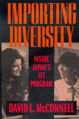Importing Diversity: Inside Japan's Jet Program 0520216369 Book Cover