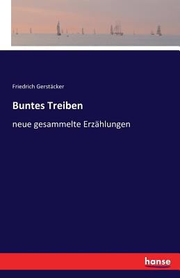Buntes Treiben: neue gesammelte Erzählungen [German] 3741131326 Book Cover