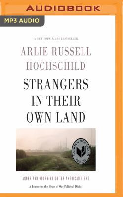 Strangers in Their Own Land: Anger and Mourning... 1536684937 Book Cover
