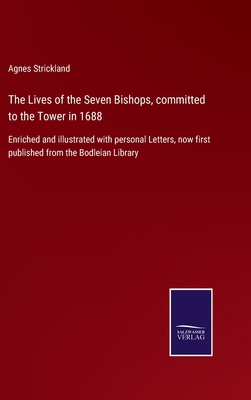 The Lives of the Seven Bishops, committed to th... 3752580755 Book Cover