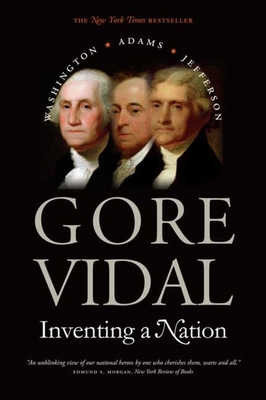 Inventing a Nation : Washington, Adams, Jefferson B007YXTH0K Book Cover