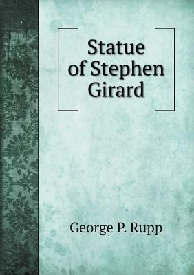 Statue of Stephen Girard 5518575726 Book Cover