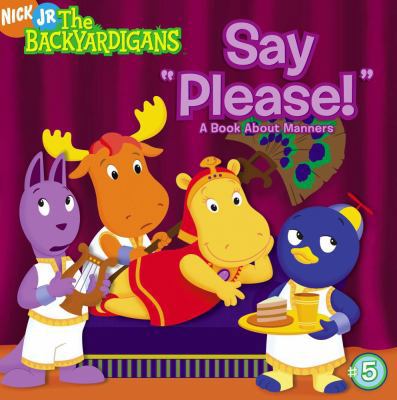 Say "Please!": A Book about Manners 1416913866 Book Cover