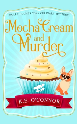 Mocha Cream and Murder 1916357350 Book Cover