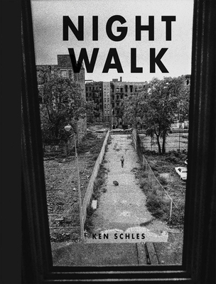 Ken Schles: Night Walk 3869306920 Book Cover