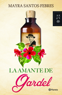 La Amante de Gardel [Spanish] 607073002X Book Cover