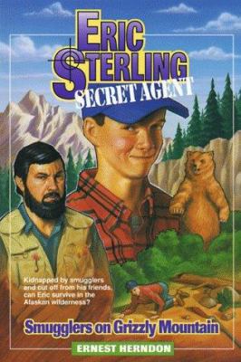 Smugglers on Grizzly Mountain (Eric Sterling, S... 0310382815 Book Cover