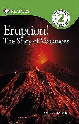 Eruption!: The Story of Volcanoes. Anita Ganeri 1405352493 Book Cover