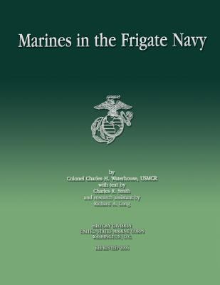 Marines in the Frigate Navy 1482316595 Book Cover