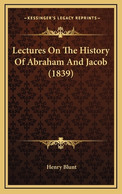 Lectures On The History Of Abraham And Jacob (1... 1165036401 Book Cover