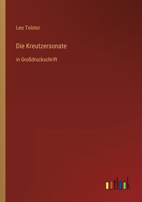 Die Kreutzersonate: in Großdruckschrift [German] 3368293249 Book Cover