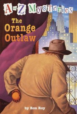 A to Z Mysteries: The Orange Outlaw 0439516838 Book Cover