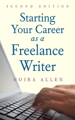 Starting Your Career as a Freelance Writer 1581157606 Book Cover