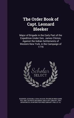 The Order Book of Capt. Leonard Bleeker: Major ... 1354261534 Book Cover