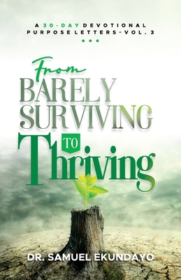 From Barely Surviving to Thriving Purpose Lette... 1738599256 Book Cover