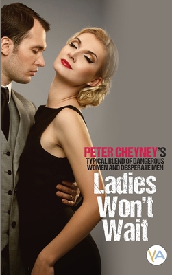 Ladies won't wait 9189225635 Book Cover