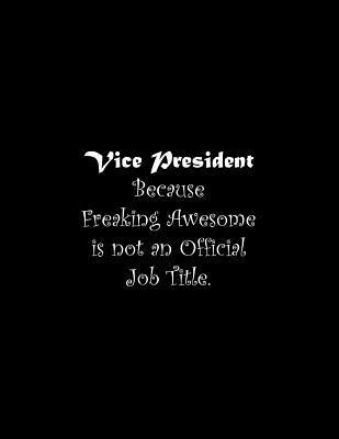 Vice President Because Freaking Awesome is not ... 1072461188 Book Cover