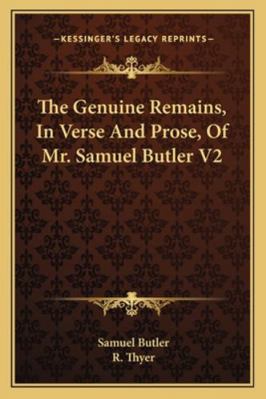 The Genuine Remains, In Verse And Prose, Of Mr.... 1163250260 Book Cover