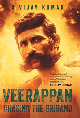 Veerappan: Chasing the Brigand 8129145308 Book Cover