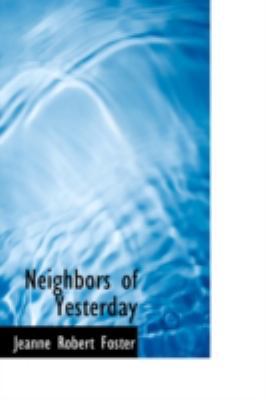 Neighbors of Yesterday 0559539770 Book Cover