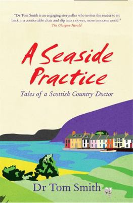 A Seaside Practice: Tales of a Scottish Country... 1906021791 Book Cover