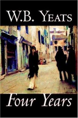 Four Years by W.B.Yeats, Fiction, Fantasy, Lite... 1598187546 Book Cover