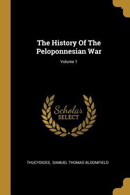 The History Of The Peloponnesian War; Volume 1 1011198002 Book Cover