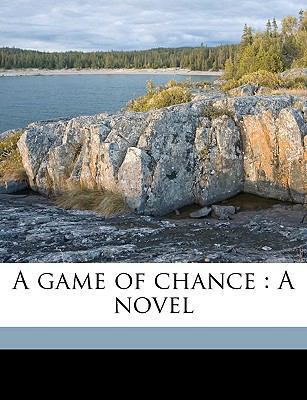 A Game of Chance: A Novel Volume 3 1149374454 Book Cover
