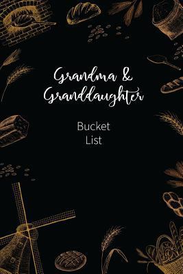 Grandma and Granddaughter Bucket List: Write a ... 1724139983 Book Cover