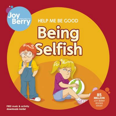 Help Me Be Good: Being Selfish 1605771333 Book Cover