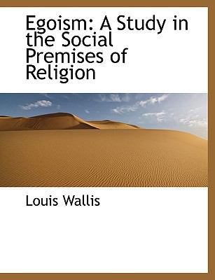 Egoism: A Study in the Social Premises of Religion [Large Print] 1115207717 Book Cover