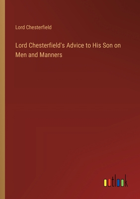 Lord Chesterfield's Advice to His Son on Men an... 3368775898 Book Cover