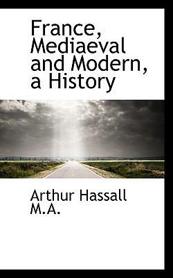 France, Mediaeval and Modern, a History 1116476533 Book Cover