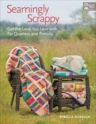 Seamingly Scrappy: Get the Look You Love with F... 1604682450 Book Cover