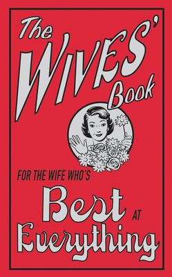 The Wives' Book: For the Wife Who's Best at Eve... 1843173255 Book Cover