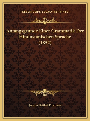 Anfangsgrunde Einer Grammatik Der Hindustanisch... [German] 1169565905 Book Cover